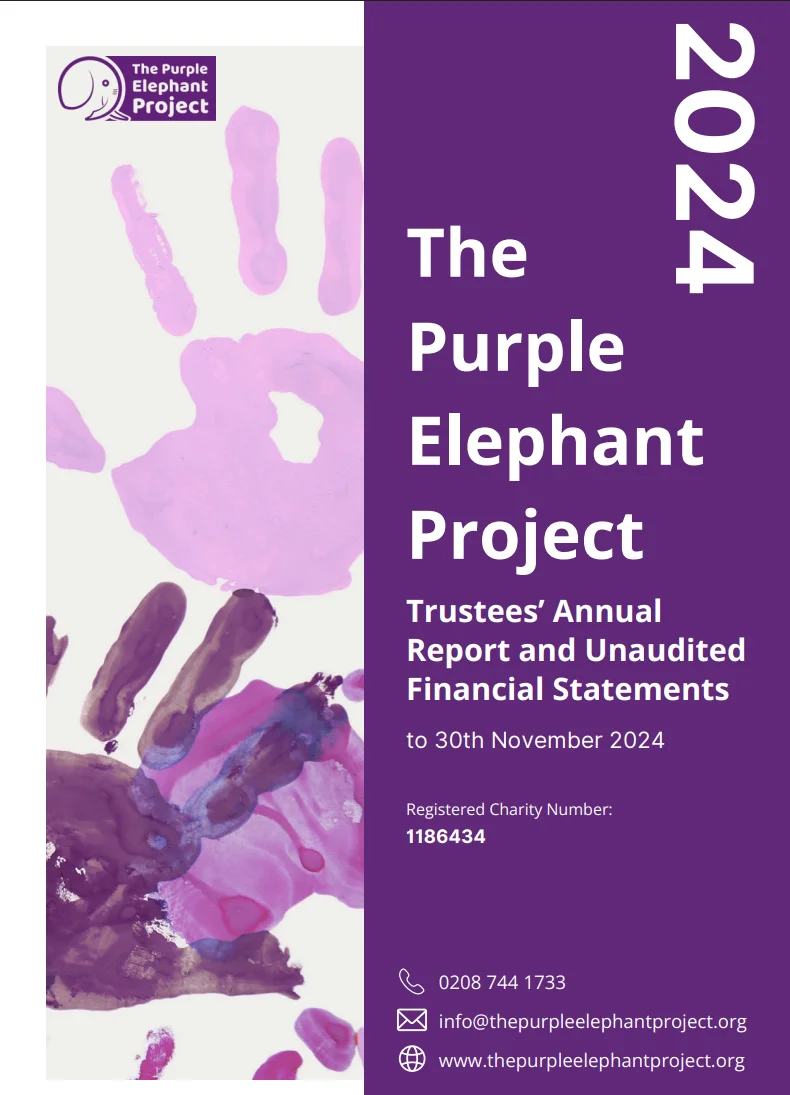 Purple handprints background with The Purple Elephant Project 2024 Trustees’ Annual Report and Unaudited Financial Statements text and contact details on a purple panel.